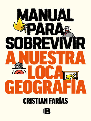 cover image of Manual para sobrevivir a nuestra loca geografía